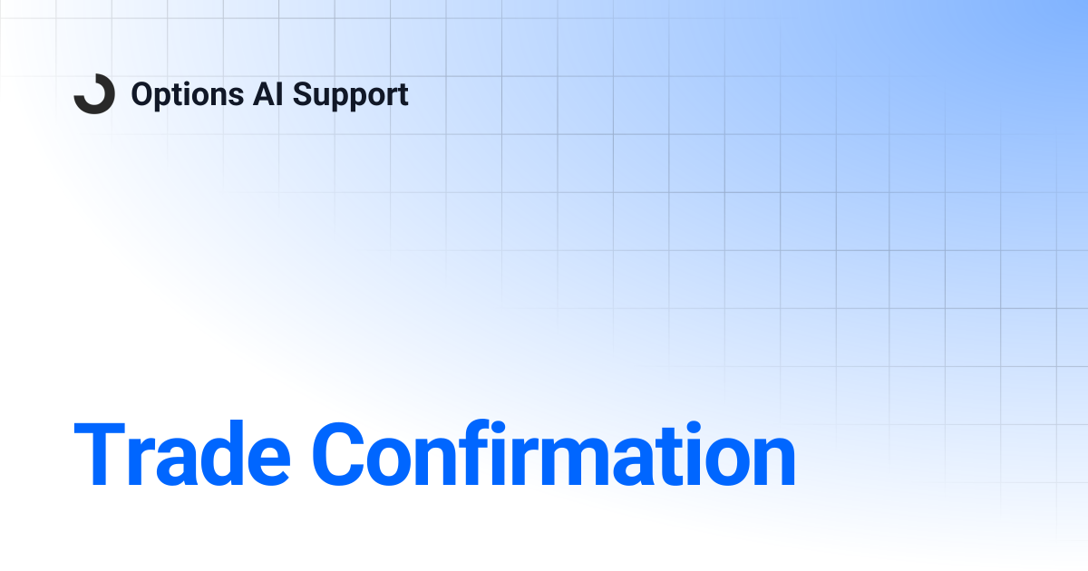 Trade Confirmation | Options AI Support